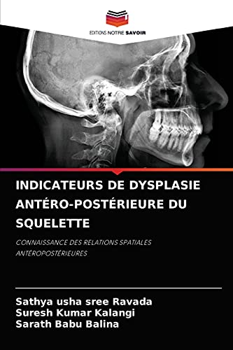 Beispielbild fr INDICATEURS DE DYSPLASIE ANTRO-POSTRIEURE DU SQUELETTE: CONNAISSANCE DES RELATIONS SPATIALES ANTROPOSTRIEURES (French Edition) zum Verkauf von Lucky's Textbooks