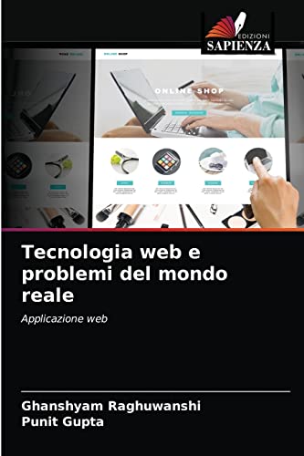 Stock image for Tecnologia web e problemi del mondo reale: Applicazione web (Italian Edition) for sale by Lucky's Textbooks