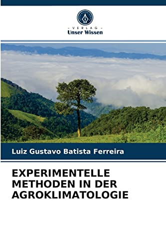 Stock image for EXPERIMENTELLE METHODEN IN DER AGROKLIMATOLOGIE (German Edition) for sale by Lucky's Textbooks