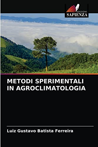Stock image for METODI SPERIMENTALI IN AGROCLIMATOLOGIA (Italian Edition) for sale by Lucky's Textbooks