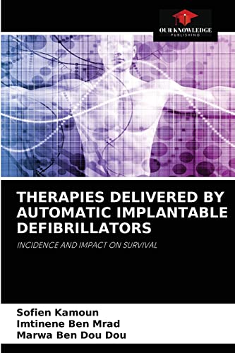 9786204080697: THERAPIES DELIVERED BY AUTOMATIC IMPLANTABLE DEFIBRILLATORS: INCIDENCE AND IMPACT ON SURVIVAL