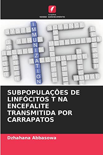 Beispielbild fr SUBPOPULAES DE LINFCITOS T NA ENCEFALITE TRANSMITIDA POR CARRAPATOS (Portuguese Edition) zum Verkauf von Lucky's Textbooks