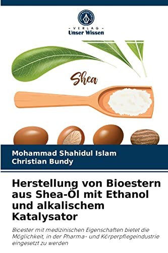 Beispielbild fr Herstellung von Bioestern aus Shea-l mit Ethanol und alkalischem Katalysator (German Edition) zum Verkauf von Lucky's Textbooks