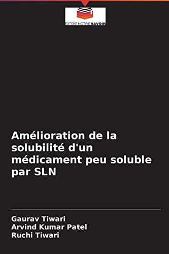 Stock image for Amlioration de la solubilit d'un mdicament peu soluble par SLN (French Edition) for sale by Lucky's Textbooks