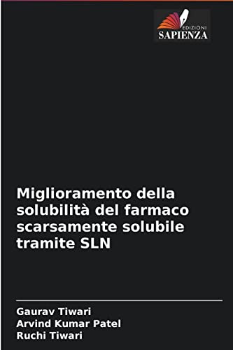 Stock image for Miglioramento della solubilit del farmaco scarsamente solubile tramite SLN (Italian Edition) for sale by Lucky's Textbooks