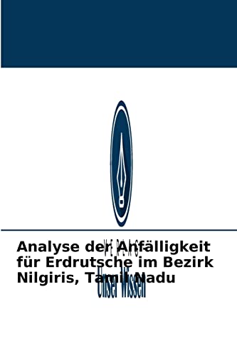 Stock image for Analyse der Anflligkeit fr Erdrutsche im Bezirk Nilgiris, Tamil Nadu (German Edition) for sale by Lucky's Textbooks