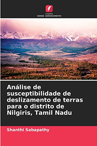 Imagen de archivo de Anlise de susceptibilidade de deslizamento de terras para o distrito de Nilgiris, Tamil Nadu (Portuguese Edition) a la venta por Lucky's Textbooks