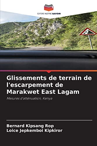 Imagen de archivo de Glissements de terrain de l'escarpement de Marakwet East Lagam: Mesures d'attnuation, Kenya (French Edition) a la venta por Lucky's Textbooks