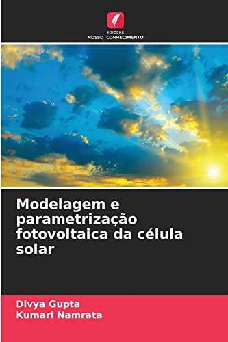 Stock image for Modelagem e parametrizao fotovoltaica da clula solar (Portuguese Edition) for sale by Lucky's Textbooks
