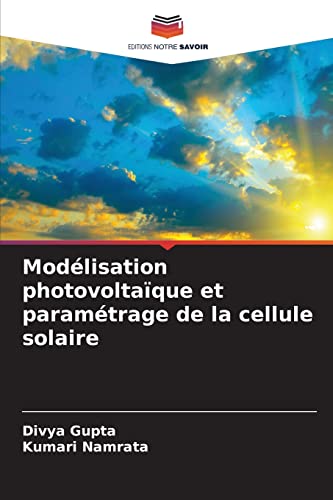 Stock image for Modlisation photovoltaque et paramtrage de la cellule solaire (French Edition) for sale by Lucky's Textbooks