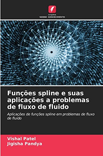 Imagen de archivo de Funes spline e suas aplicaes a problemas de fluxo de fluido: Aplicaes de funes spline em problemas de fluxo de fluido (Portuguese Edition) a la venta por Lucky's Textbooks