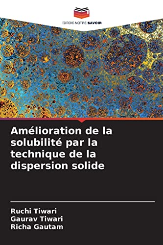 Stock image for Amlioration de la solubilit par la technique de la dispersion solide (French Edition) for sale by Lucky's Textbooks