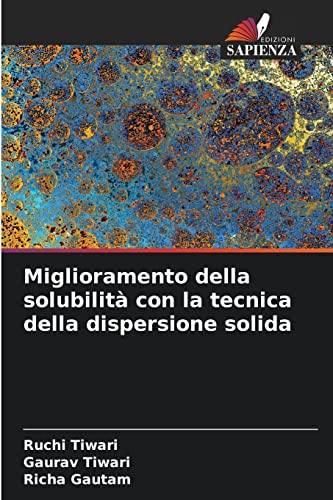Stock image for Miglioramento della solubilit con la tecnica della dispersione solida (Italian Edition) for sale by Lucky's Textbooks