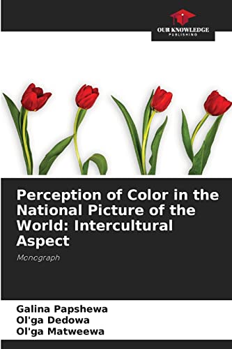 9786204106670: Perception of Color in the National Picture of the World: Intercultural Aspect: Monograph