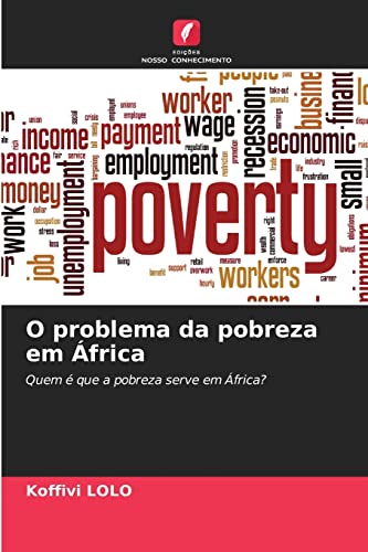 Imagen de archivo de O problema da pobreza em frica: Quem  que a pobreza serve em frica? (Portuguese Edition) a la venta por Lucky's Textbooks