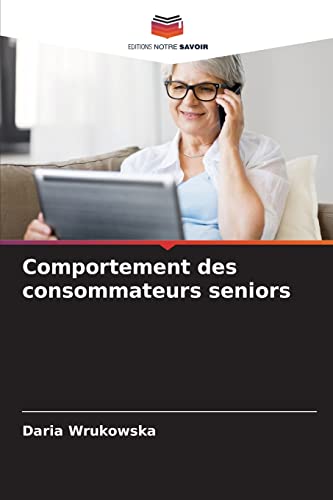 9786204107974: Comportement des consommateurs seniors (French Edition)
