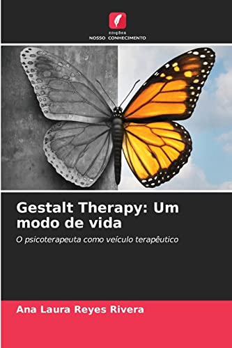 Stock image for Gestalt Therapy: Um modo de vida: O psicoterapeuta como veculo teraputico (Portuguese Edition) for sale by Lucky's Textbooks