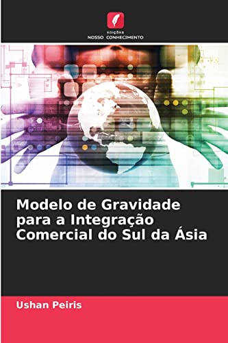 Stock image for Modelo de Gravidade para a Integracao Comercial do Sul da Asia for sale by Chiron Media