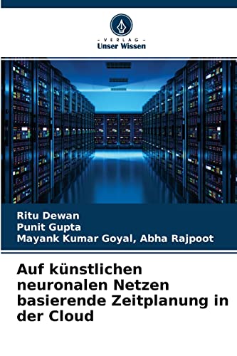 Stock image for Auf knstlichen neuronalen Netzen basierende Zeitplanung in der Cloud (German Edition) for sale by Lucky's Textbooks