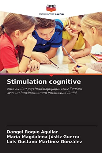 9786204117515: Stimulation cognitive: Intervention psychopdagogique chez l'enfant avec un fonctionnement intellectuel limit