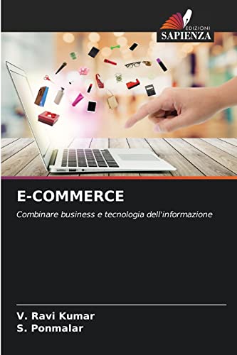 Stock image for E-COMMERCE: Combinare business e tecnologia dell'informazione (Italian Edition) for sale by Lucky's Textbooks