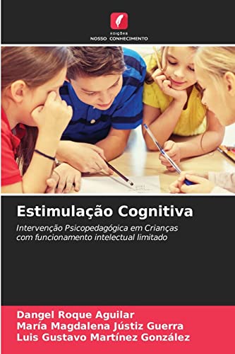 Beispielbild fr Estimulao Cognitiva: Interveno Psicopedaggica em Crianas com funcionamento intelectual limitado (Portuguese Edition) zum Verkauf von Lucky's Textbooks