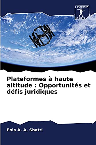 Stock image for Plateformes  haute altitude : Opportunits et dfis juridiques (French Edition) for sale by Lucky's Textbooks