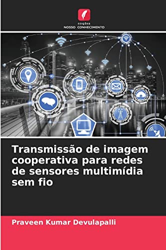 9786204120591: Transmisso de imagem cooperativa para redes de sensores multimdia sem fio