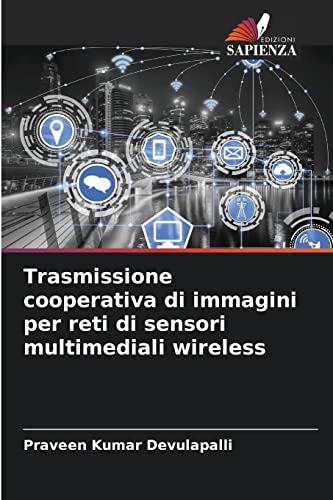 9786204120638: Trasmissione cooperativa di immagini per reti di sensori multimediali wireless