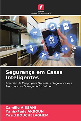 Stock image for Segurana em Casas Inteligentes: Previso de Perigo para Garantir a Segurana das Pessoas com Doena de Alzheimer (Portuguese Edition) for sale by Lucky's Textbooks