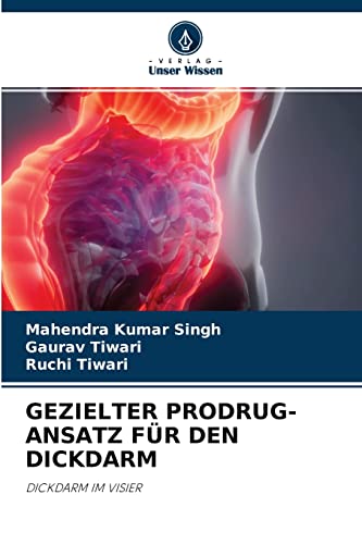 Stock image for GEZIELTER PRODRUG-ANSATZ FR DEN DICKDARM: DICKDARM IM VISIER (German Edition) for sale by Lucky's Textbooks