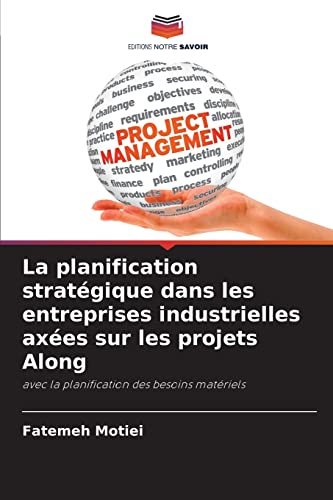 9786204123516: La planification stratgique dans les entreprises industrielles axes sur les projets Along: avec la planification des besoins matriels (French Edition)