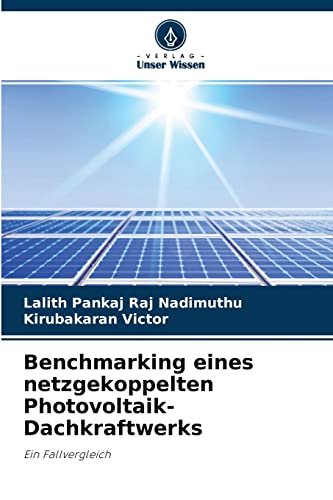 Stock image for Benchmarking eines netzgekoppelten Photovoltaik-Dachkraftwerks: Ein Fallvergleich (German Edition) for sale by Lucky's Textbooks