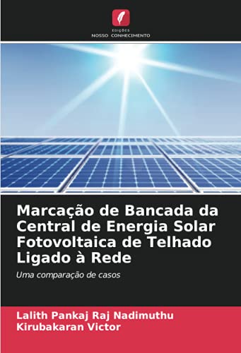Stock image for Marcao de Bancada da Central de Energia Solar Fotovoltaica de Telhado Ligado  Rede: Uma comparao de casos (Portuguese Edition) for sale by Lucky's Textbooks
