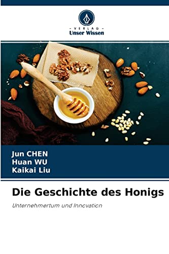 Stock image for Die Geschichte des Honigs: Unternehmertum und Innovation (German Edition) for sale by Lucky's Textbooks