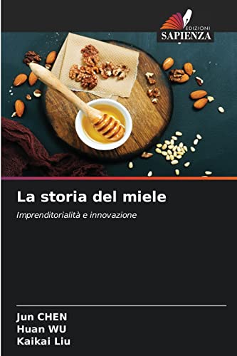 Imagen de archivo de La storia del miele: Imprenditorialit e innovazione (Italian Edition) a la venta por Lucky's Textbooks