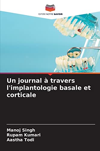 Stock image for Un journal  travers l'implantologie basale et corticale (French Edition) for sale by Lucky's Textbooks