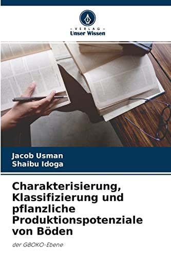 Stock image for Charakterisierung, Klassifizierung und pflanzliche Produktionspotenziale von Bden: der GBOKO-Ebene (German Edition) for sale by Lucky's Textbooks