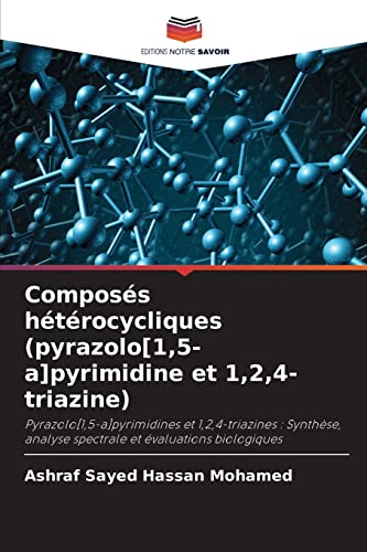 Immagine dell'editore per Composs htrocycliques (pyrazolo[1,5-a]pyrimidine et 1,2,4-triazine): Pyrazolo[1,5-a]pyrimidines et 1,2,4-triazines : Synthse, analyse spectrale et valuations biologiques (French Edition) venduto da Lucky's Textbooks