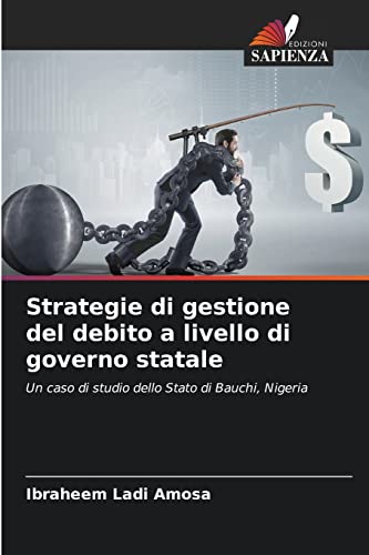 9786204130040: Strategie di gestione del debito a livello di governo statale: Un caso di studio dello Stato di Bauchi, Nigeria