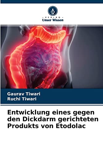 Stock image for Entwicklung eines gegen den Dickdarm gerichteten Produkts von Etodolac (German Edition) for sale by Lucky's Textbooks