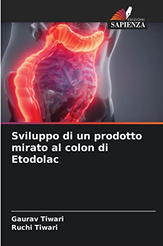 Stock image for Sviluppo di un prodotto mirato al colon di Etodolac (Italian Edition) for sale by Lucky's Textbooks