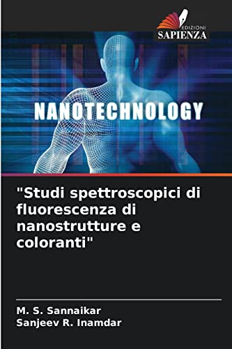 Stock image for Studi spettroscopici di fluorescenza di nanostrutture e coloranti" (Italian Edition) for sale by Lucky's Textbooks