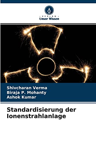 Beispielbild fr Standardisierung der Ionenstrahlanlage (German Edition) zum Verkauf von Lucky's Textbooks