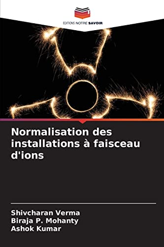Stock image for Normalisation des installations  faisceau d'ions (French Edition) for sale by Lucky's Textbooks