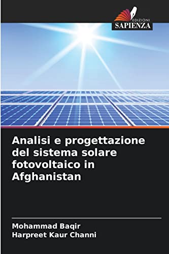 Beispielbild fr Analisi e progettazione del sistema solare fotovoltaico in Afghanistan (Italian Edition) zum Verkauf von Lucky's Textbooks