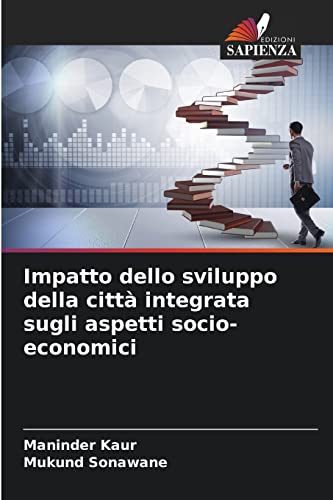 Stock image for Impatto dello sviluppo della citt integrata sugli aspetti socio-economici (Italian Edition) for sale by Lucky's Textbooks