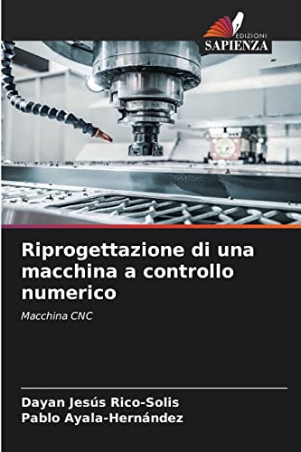 Imagen de archivo de Riprogettazione di una macchina a controllo numerico: Macchina CNC (Italian Edition) a la venta por Lucky's Textbooks