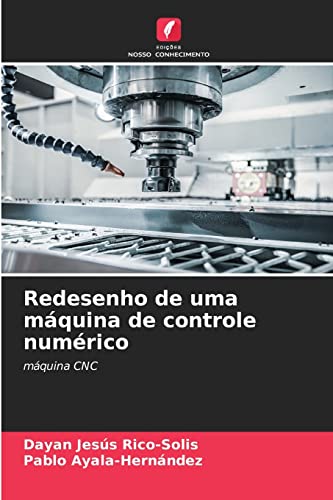 Imagen de archivo de Redesenho de uma mquina de controle numrico: mquina CNC (Portuguese Edition) a la venta por Lucky's Textbooks