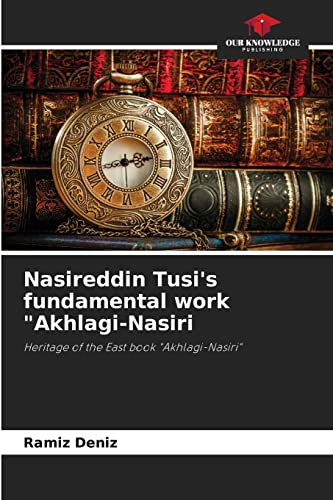 Stock image for Nasireddin Tusi's fundamental work "Akhlagi-Nasiri: Heritage of the East book "Akhlagi-Nasiri" for sale by Lucky's Textbooks